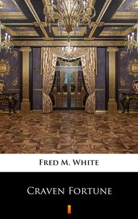 Craven Fortune - Fred M. White - ebook