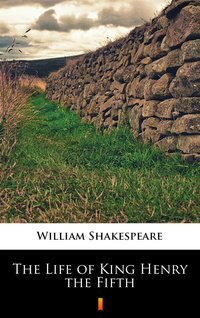 The Life of King Henry the Fifth - William Shakespeare - ebook