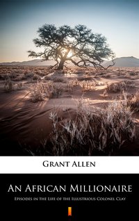 An African Millionaire - Grant Allen - ebook