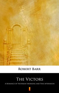 The Victors - Robert Barr - ebook