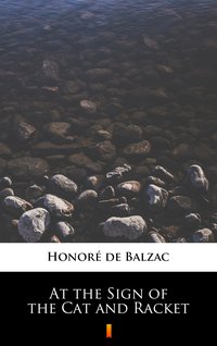 At the Sign of the Cat and Racket - Honoré de Balzac - ebook