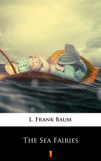 The Sea Fairies - L. Frank Baum - ebook