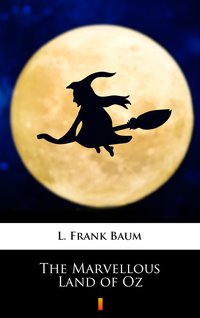 The Marvellous Land of Oz - L. Frank Baum - ebook