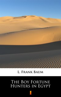 The Boy Fortune Hunters in Egypt - L. Frank Baum - ebook