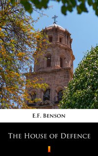 The House of Defence - E.F. Benson - ebook
