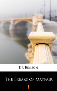The Freaks of Mayfair - E.F. Benson - ebook