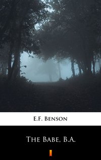 The Babe, B.A. - E.F. Benson - ebook