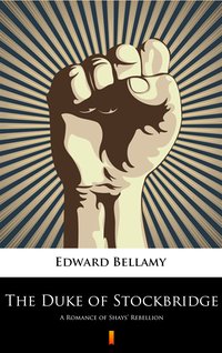The Duke of Stockbridge - Edward Bellamy - ebook