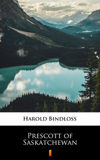 Prescott of Saskatchewan - Harold Bindloss - ebook
