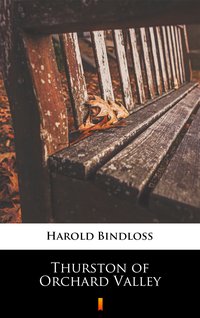 Thurston of Orchard Valley - Harold Bindloss - ebook