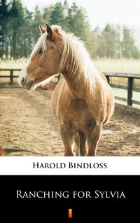 Ranching for Sylvia - Harold Bindloss - ebook