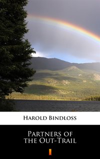 Partners of the Out-Trail - Harold Bindloss - ebook