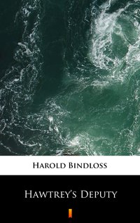 Hawtrey’s Deputy - Harold Bindloss - ebook