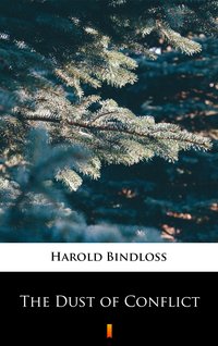 The Dust of Conflict - Harold Bindloss - ebook