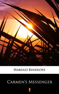 Carmen’s Messenger - Harold Bindloss - ebook