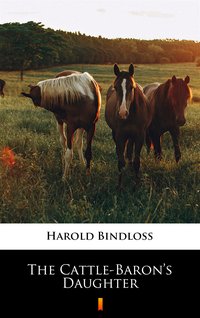 The Cattle-Baron’s Daughter - Harold Bindloss - ebook