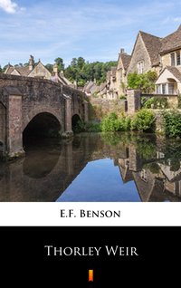 Thorley Weir - E.F. Benson - ebook