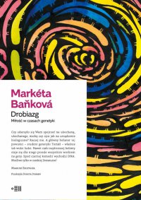 Drobiazg. Miłość w czasach genetyki - Markéta Baňková - ebook