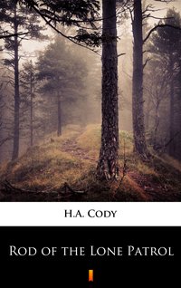 Rod of the Lone Patrol - H.A. Cody - ebook