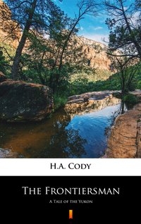 The Frontiersman - H.A. Cody - ebook
