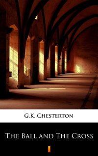 The Ball and The Cross - G.K. Chesterton - ebook