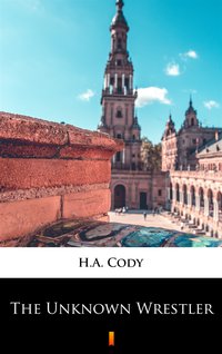 The Unknown Wrestler - H.A. Cody - ebook