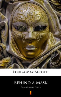 Behind a Mask - Louisa May Alcott - ebook