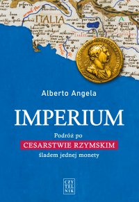 Imperium. Podróż po Cesarstwie Rzymskim śladem jednej monety - Alberto Angela - ebook
