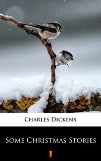 Some Christmas Stories - Charles Dickens - ebook