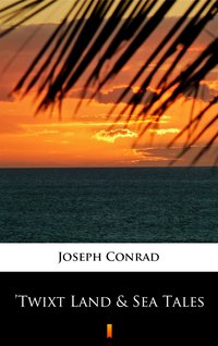 ’Twixt Land &amp; Sea Tales - Joseph Conrad - ebook
