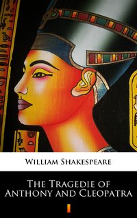 The Tragedie of Anthony and Cleopatra - William Shakespeare - ebook