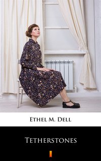 Tetherstones - Ethel M. Dell - ebook