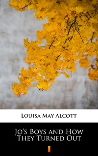 Jo’s Boys and How They Turned Out - Louisa May Alcott - ebook