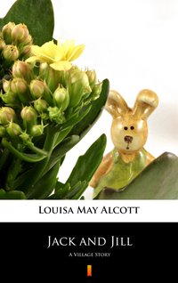 Jack and Jill - Louisa May Alcott - ebook
