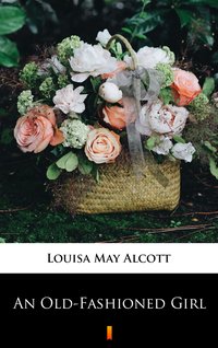 An Old-Fashioned Girl - Louisa May Alcott - ebook