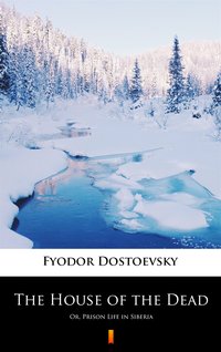 The House of the Dead - Fyodor Mikhailovich Dostoevsky - ebook