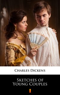 Sketches of Young Couples - Charles Dickens - ebook