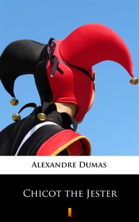 Chicot the Jester - Alexandre Dumas - ebook
