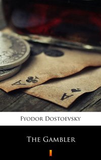 The Gambler - Fyodor Mikhailovich Dostoevsky - ebook