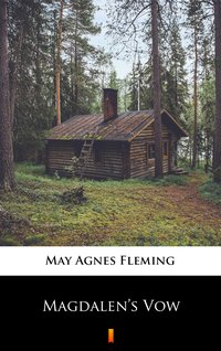 Magdalen’s Vow - May Agnes Fleming - ebook