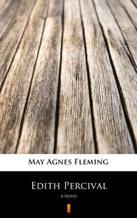 Edith Percival - May Agnes Fleming - ebook