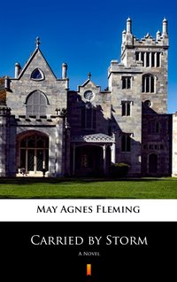 Carried by Storm - May Agnes Fleming - ebook
