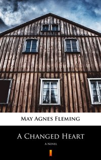 A Changed Heart - May Agnes Fleming - ebook