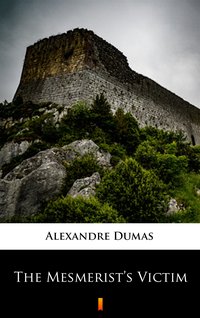 The Mesmerist’s Victim - Alexandre Dumas - ebook