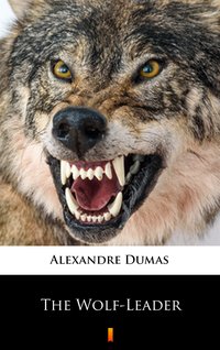 The Wolf-Leader - Alexandre Dumas - ebook