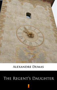 The Regent’s Daughter - Alexandre Dumas - ebook