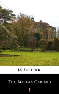 The Borgia Cabinet - J.S. Fletcher - ebook