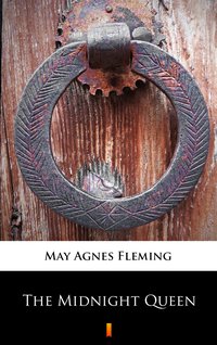 The Midnight Queen - May Agnes Fleming - ebook