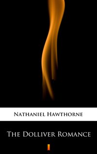 The Dolliver Romance - Nathaniel Hawthorne - ebook