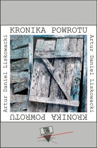 Kronika powrotu - Artur Daniel Liskowacki - ebook